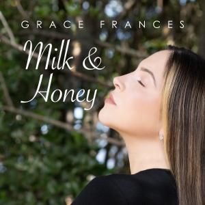 Grace Frances Releases Christian Pop Single 'Milk and Honey'