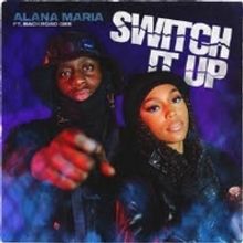 Alana Maria Shares New Single 'Switch It Up'