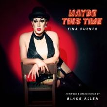 Tina Burner to Conclude Cabaret Tour MAYBE THIS TIME