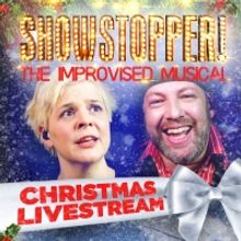  The Showstoppers Announce 'Showstopper! The Improvised Musical Livestream - Christma