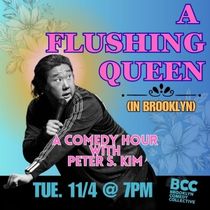 Peter S. Kim To Headline The Brooklyn Comedy Collective With A FLUSHING QUEEN