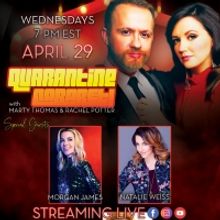 Natalie Weiss and Morgan James to Appear on Rachel Potter and Marty Thomas' QUARANTIN