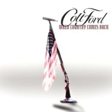 Colt Ford Releases New Single 'When Country Comes Back'