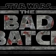 Disney Plus Announces New Animated Series STAR WARS: THE BAD BATCH