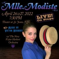 Victor Herbert Renaissance Project LIVE! to Continue Season With MLLE. MODISTE