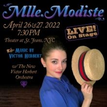Victor Herbert Renaissance Project LIVE! to Continue Season With MLLE. MODISTE