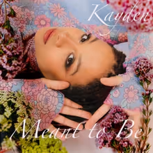 Kayden Releases Mesmerizing New Single 'Meant to Be'
