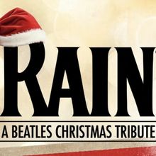 RAIN – A BEATLES CHRISTMAS TRIBUTE is Coming to the Palace Theatre