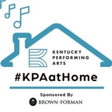 Kentucky Performing Arts Announces #KPAatHome Week Three Performances