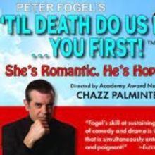 Peter Fogel's 'TIL DEATH DO US PART... YOU FIRST! Directed by Chazz Palminteri Is Com