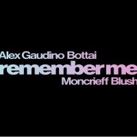 Alex Gaudino and Bottai Collaborate on New Single 'Remember Me'