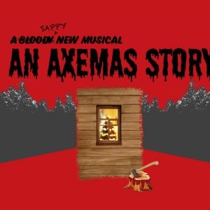 Cartwheels Theatrical Presents the Return Engagement of AN AXEMAS STORY