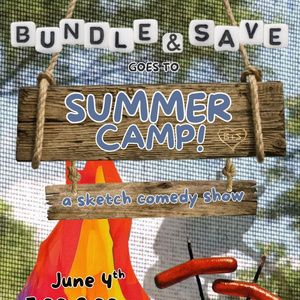 BUNDLE & SAVE GOES TO SUMMER CAMP To Play Brooklyn Comedy Collective