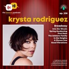 Listen: Krysta Rodriguez Discusses Her Healing Journey & More on THE THEATRE PODCAST 