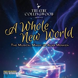 A WHOLE NEW WORLD Comes To Theatre Collingwood