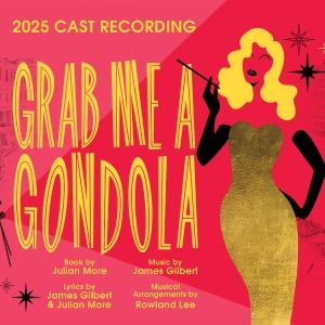 Guildford School Of Acting Will Release GRAB ME A GONDOLA Cast Album