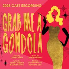 Guildford School Of Acting Will Release GRAB ME A GONDOLA Cast Album