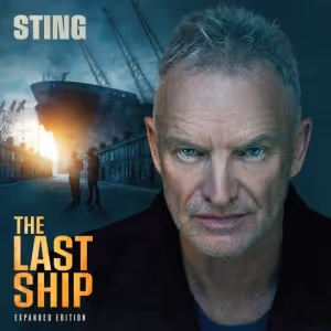 Listen: Sting Releases Expanded Edition of THE LAST SHIP Album