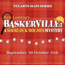 Review: BASKERVILLE: A SHERLOCK HOLMES MYSTERY at TexArts is a comedic tour-de-force!