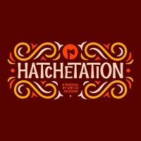 HATCHETATION THE MUSICAL: IN CONCERT to be Presented at Rockwood Music Hall, Stage 2…