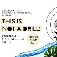 TheatreWashington Presents THIS IS NOT A DRILL: Theatre & A Climate-Just Future