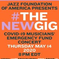 Jazz Foundation of America Announces '#TheNewGig' To Benefit Its Musicians'…