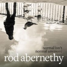 Rod Abernethy Releases 'Normal Isn't Normal Anymore'