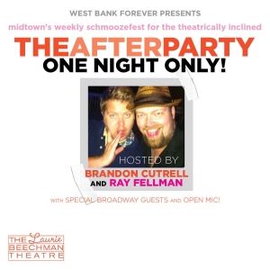 THE AFTER PARTY Event Will Raise Funds to Save The Laurie Beechman Theatre and West…
