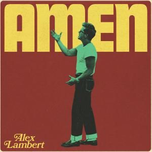 Alex Lambert Releases New Song AMEN