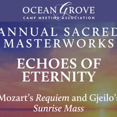 Ocean Grove to Present Sacred Masterworks Concert Featuring Mozart's REQUIEM