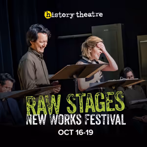 History Theatre Reveals Lineup For Fall 2025 RAW STAGES NEW WORKS FESTIVAL