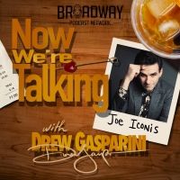LISTEN: Joe Iconis Discusses His Career & More on NOW WE'RE TALKING WITH DREW…