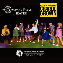 YOU'RE A GOOD MAN, CHARLIE BROWN Extended at Compass Rose Theater