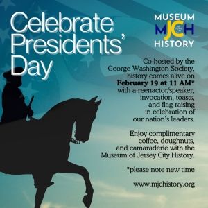 The Museum of Jersey City History to Host A President's Day Celebration on Monday