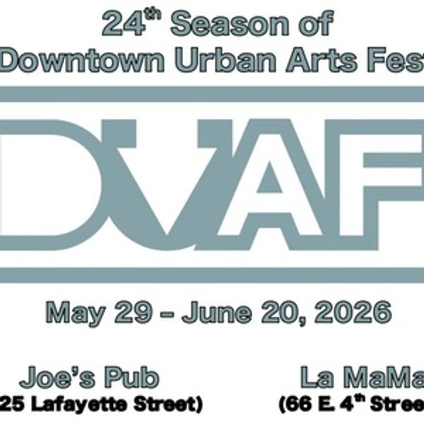 The Downtown Urban Arts Festival Reveals 24th Season At La Mama And Joe's Pub Photo