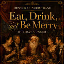 EAT, DRINK AND BE MERRY to Open at Lone Tree Arts Center