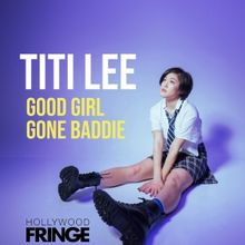 TITI LEE: GOOD GIRL GONE BADDIE Will Make Stateside Premiere at the Yard Theatre