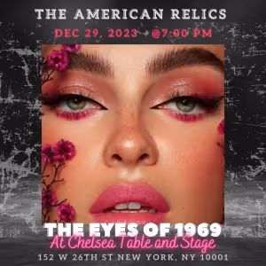 The American Relics To Perform THE EYE OF 1969 At Chelsea Table & Stage In NYC…