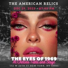 The American Relics To Perform THE EYE OF 1969 At Chelsea Table & Stage In NYC…