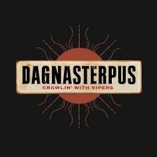 Six Degree Records Releases Debut Single From DAGNASTERPUS