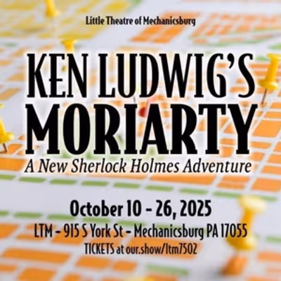 Review: MORIARTY: A NEW SHERLOCK HOLMES ADVENTURE at Little Theatre Of Mechanicsburg