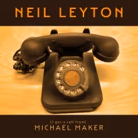 Songwriter Neil Leyton Releases New Single '(I Got A Call From) Michael Maker'