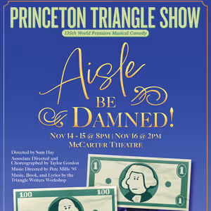 The Princeton Triangle Club to Premiere AISLE BE DAMNED at McCarter Theatre