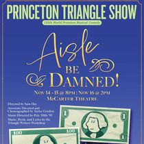 The Princeton Triangle Club to Premiere AISLE BE DAMNED at McCarter Theatre