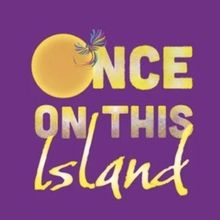 Review: ONCE ON THIS ISLAND at Artistry Theater And Visual Arts