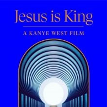 Tickets are Now On Sale for JESUS IS KING: A KANYE WEST FILM