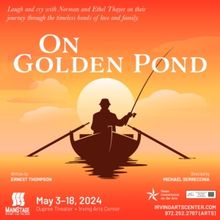 ON GOLDEN POND to Replace GRAND HOTEL in MainStage Irving-Las Colinas 24-25 Lineup