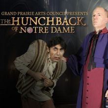 Grand Prairie Arts Council to Present THE HUNCHBACK OF NOTRE DAME in October