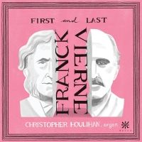 Organist Christopher Houlihan to Release New Album 'FIRST AND LAST' on Azica