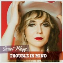 NYC Jazz Artist Sweet Megg Releases New Single 'Trouble in Mind'
